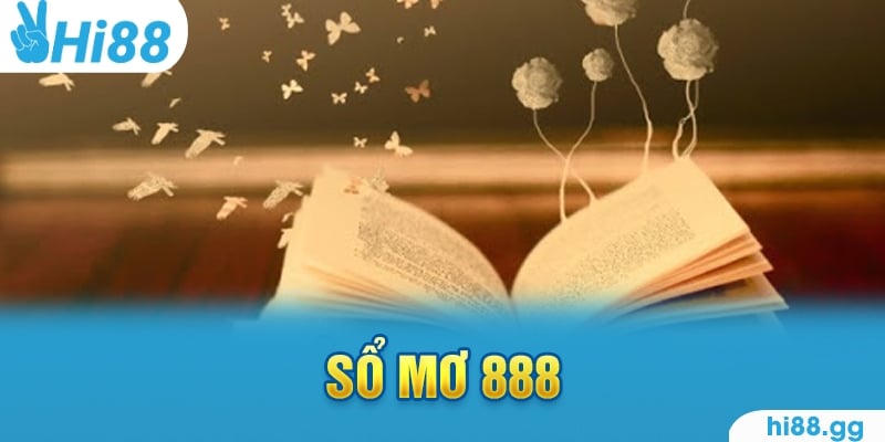 Sổ Mơ 888 - Cập Nhật Các Giấc Mơ Thường Gặp Và Ý Nghĩa