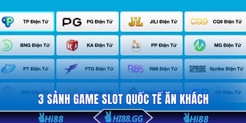 3 sảnh game slot quốc tế ăn khách