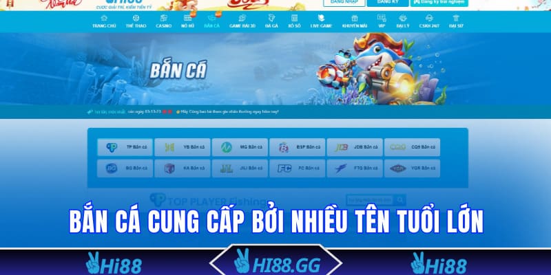 Bắn cá cung cấp bởi nhiều tên tuổi lớn