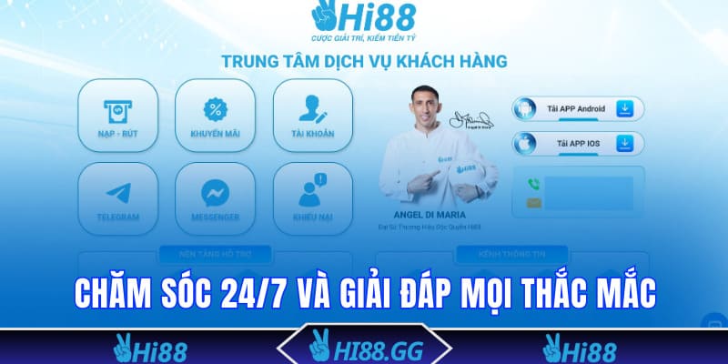 Tư vấn và chăm sóc 24/7 mọi thắc mắc