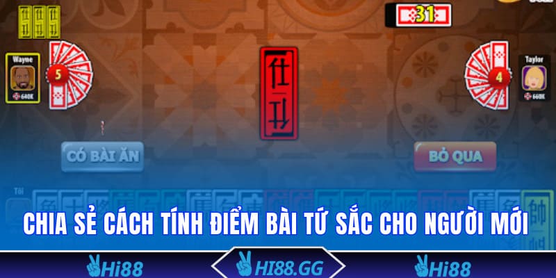 Chia sẻ cách tính điểm bài tứ sắc cho người mới