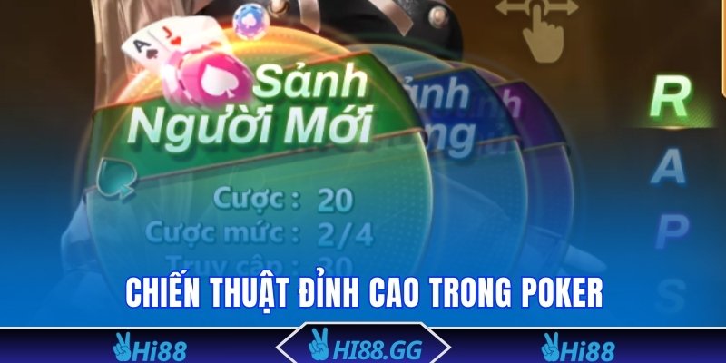 Chiến thuật đỉnh cao trong Poker