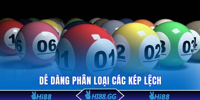 Dễ dàng phân loại các kép lệch