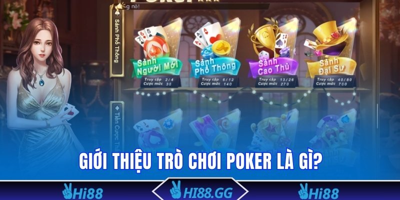 Giới thiệu trò chơi Poker là gì?