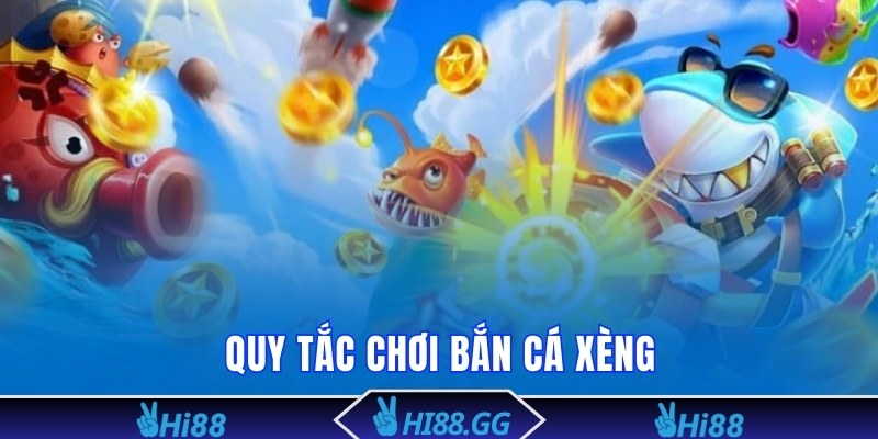 Quy tắc chơi bắn cá xèng