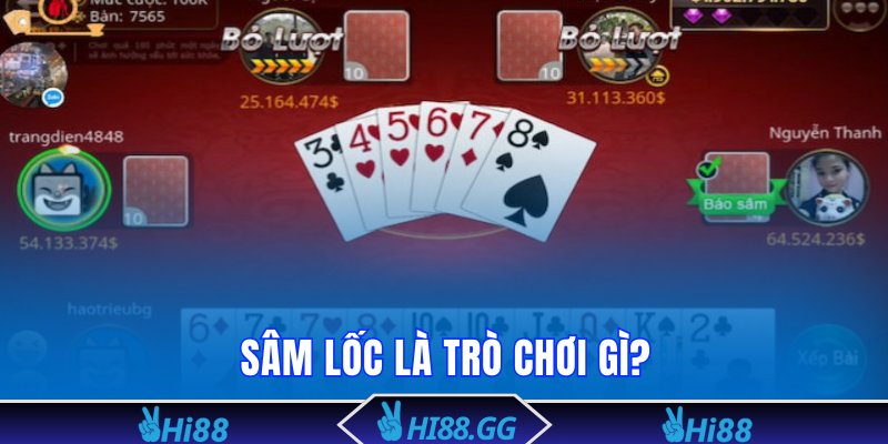 Sâm lốc là trò chơi gì?