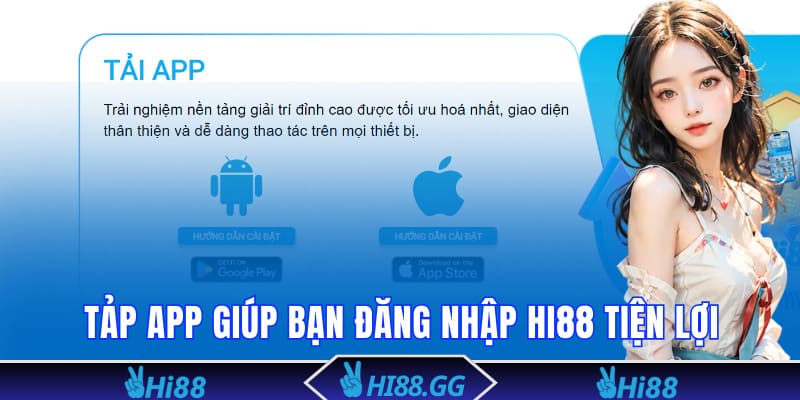 Tải app giúp bạn đăng nhập Hi88 tiện lợi