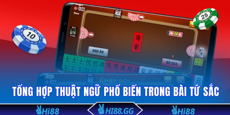 Tổng hợp thuật ngữ phổ biến trong bài tứ sắc