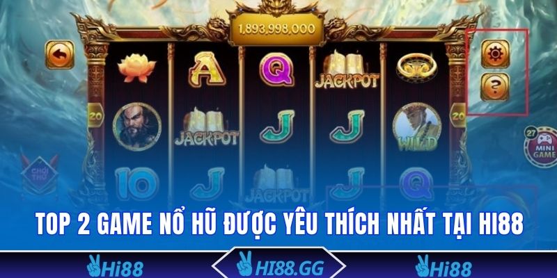 Top 2 game nổ hũ được yêu thích nhất tại Hi88